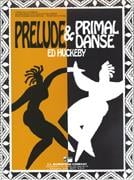 Prelude and Primal Danse